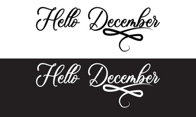 Hello December, lettering message. December welcome quote. Modern lettering. Design for cards, banners, posters. isolated on white and black background. vector illustration. EPS 10