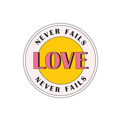 Love never fails. Christian stickers about love in groove style. Bible passages about love (1 corinthians 13:4-8)