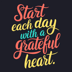 Start Each Day with a Grateful Heart - Motivational Morning Reminder