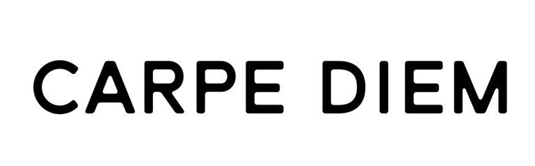 Vector graphics: Motivation through the saying "Carpe Diem", quote from the Roman poet Horace, colloquial translation: "Seize the day&ldquo;, font style: Sans, font 4