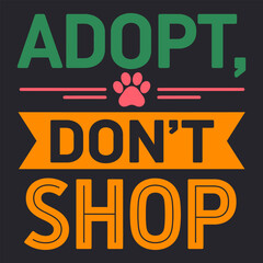 Adopt, Don’t Shop - Show Your Support for Animal Rescue and Adoption with This Meaningful Design