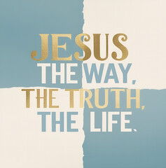 jesus the way the truth the life