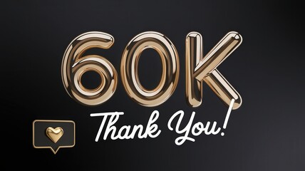 Golden '60K Thank You!' balloons and heart emoji on black background, celebrating social media milestone, gratitude or achievement in modern style