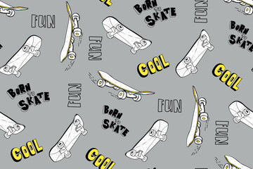 Skateboard seamless pattern on grey background with text Born to skate, fun, cool. Trendy teenager print for textile, wrapping paper.
