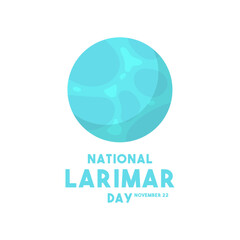 National Larimar Day. National Larimar Day. November 22.