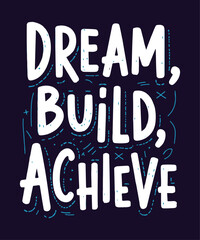 Fototapeta premium Dream, build, achieve typography t-shirt vector design templates