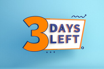 Three days left. Left days countdown banner in 3D. Sales time count. 3D rendering