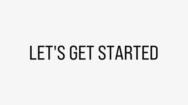 Let's get started. Letters reveal in order. Keyboard typewriter effect. Beginnings, strategy, motivation.