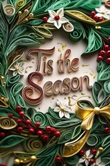 Tis the Season' in Festive Paper Quilling Style with Christmas Wreath and Holiday Charm