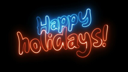 Happy Holidays neon sign. Happy Holidays text font with neon light. Luminous and shimmering haze inside the letters of the text Happy Holiday. 