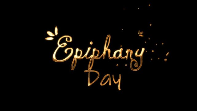 Animation golden happy Epiphany Day handwriting against a dark background, fitting for religious designs, holiday promotions, and seasonal greetings cards.