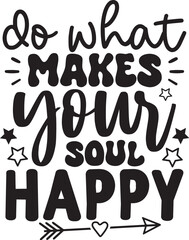Do What Makes Your Soul Happy