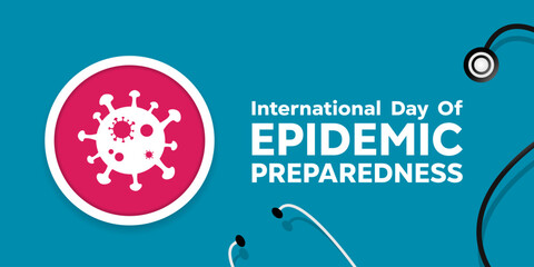 International Day Of Epidemic Preparedness. Virus and stesthoscope. Great for cards, banners, posters, social media and more. Blue background.