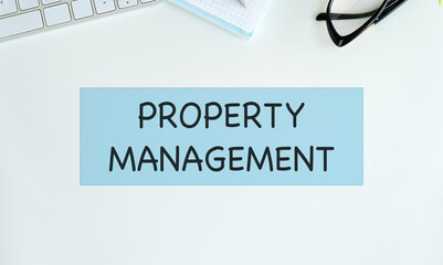 Business quotes, PROPERTY MANAGEMENT on office desk, office workplace, inspiration, motivation quotes concept