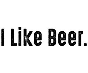 I Like Beer Svg,Beer Shirt,Beer Quotes Svg,Beer Lover Gift,Craft Beer Lover Svg,Lucky Beer Svg,Cut File,commercial use,Silhouette