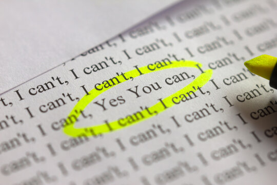 Yellow highlighter circling the positive affirmation yes you can changing the negative thought i can't to i can, encouraging self-belief and overcoming limiting beliefs