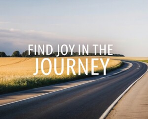 Embracing the journey of life finding joy in every step personal growth travel inspiration outdoor adventures positive mindset