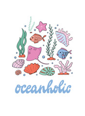 Sea life, ocean doodles decorated with lettering quote for posters, banners, wallpaper, prints, cards, etc. EPS 10