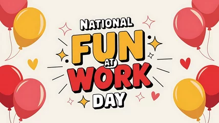 Fotobehang Cheerful National Fun at Work Day Poster with Festive Balloons, Stars, and Playful Typography on White Background © Unitees Studio