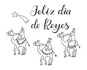 Simple black and white doodle illustration celebrating Three Kings Day with three wise men on camels and star. Hand drawn calligraphy congratulating text in Spanish. Vector isolated drawings