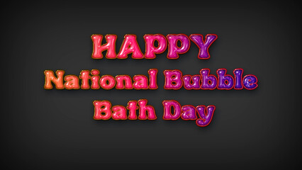 Happy National Bubble Bath Day with plastic effect on gray background