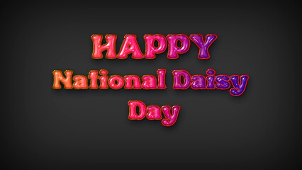 Happy National Daisy Day with plastic effect on gray background