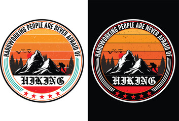 Print hardworking people are never afraid of hiking t shirt design