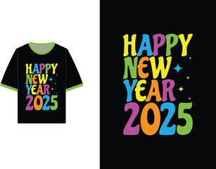 Happy New Year 2025 T-Shirt Design | Colorful Typography Celebration Shirt