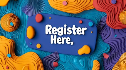 Registration enrollment. A vibrant, colorful design featuring a prominent call to action: "Register Here," set against a textured background.