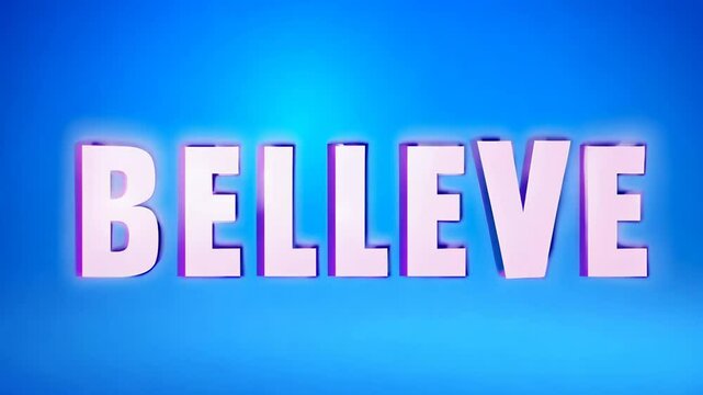 Camera movement static video, key light, establishing scene: the word "believe" on a blue background conveying calmness and trust