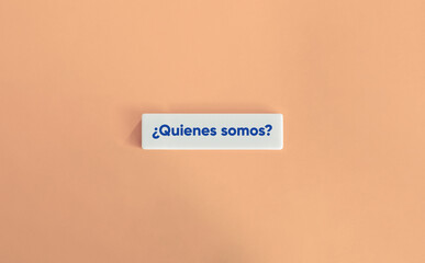 ¿Quienes somos? Who We Are in Spanish Language.