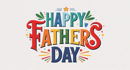 happy fathers day artistic colorful style lettering on plain white background