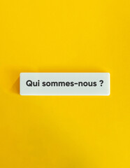 Qui sommes-nous ? Who We Are in French Language
