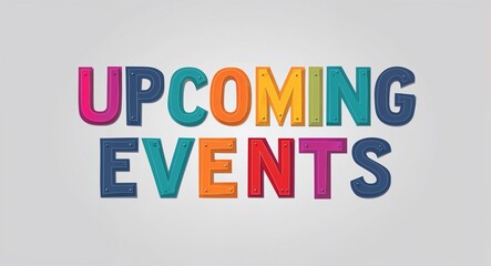 Fototapeta premium upcoming events artistic colorful style lettering on plain white background