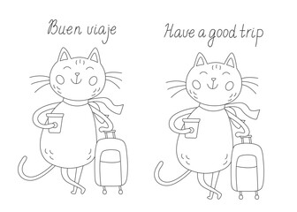 Greeting card with a funny happy cat with a coffee mug and a suitcase. Have a good trip in Spanish and English hand drawn lettering and black outline doodle illustration for coloring