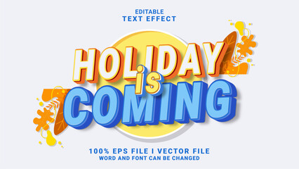 editable 3d holiday is coming text effect.typhography logo