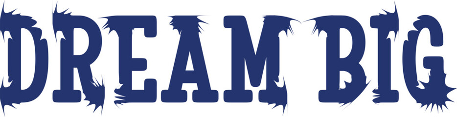 dream big text logo written in blue lines on white isolated background. Print for clothes