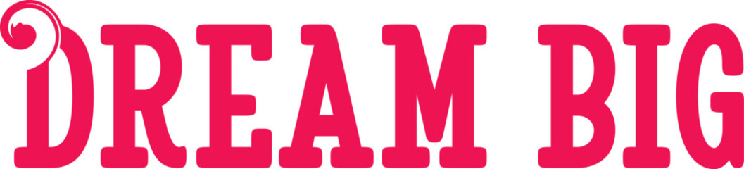 dream big text logo written in red lines on white isolated background. Print for clothes