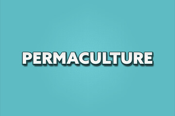 Permaculture.. A Illustration with white text isolated on light green background.