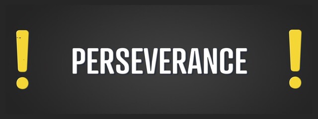 perseverance. A blackboard with white text. Illustration with grunge text style.
