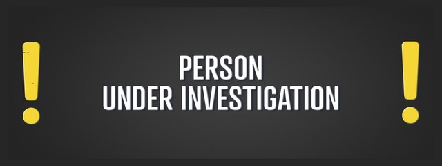 Person under investigation. A blackboard with white text. Illustration with grunge text style.