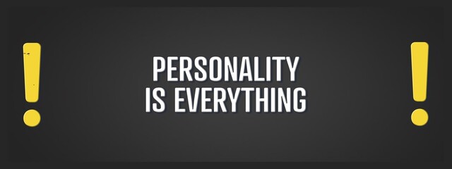 Personality is everything. A blackboard with white text. Illustration with grunge text style.