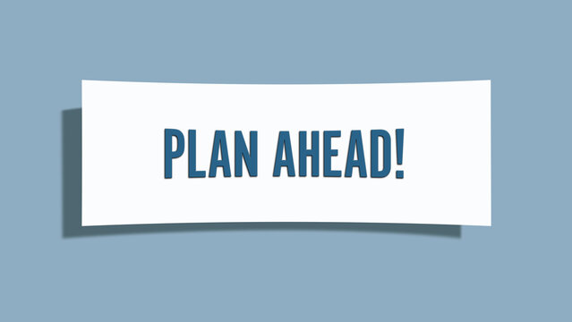 Plan Ahead. A card isolated on blue background.