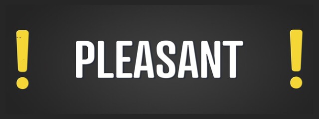 Pleasant. A blackboard with white text. Illustration with grunge text style.