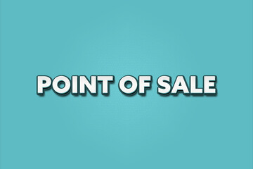 Obraz premium Point of Sale. A Illustration with white text isolated on light green background.