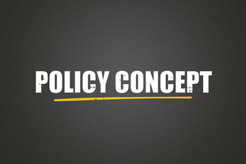 Policy Concept. A blackboard with white text. Illustration with grunge text style.