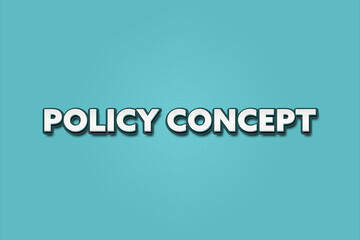 Policy Concept. A Illustration with white text isolated on light green background.