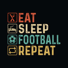 Eat sleep football repeat T-shirt design, football t-shirt design, Vintage sports FOOTBALL t-shirt design vector, Typography football t-shirt design.