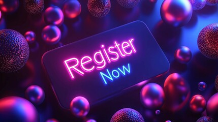 Neon Sign with Register Now Text Surrounded by Colorful Spheres
