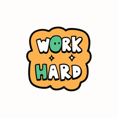 Sticker design of work hard